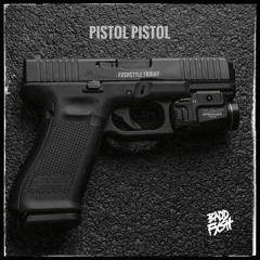 PISTOL PISTOL (FXSHSTYLE FRIDAY 3)