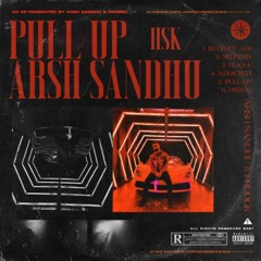 Pull Up Remix | Arsh Sandhu | HSK