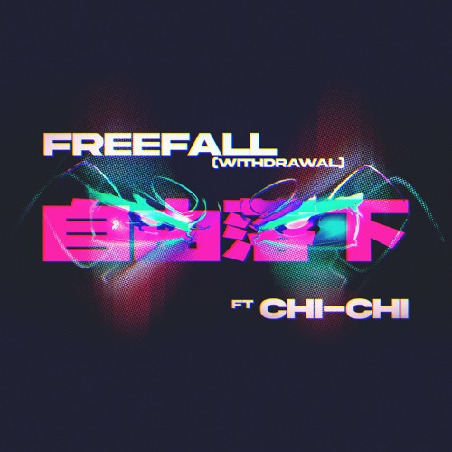 Taps - Freefall (withdrawal) ft. Chi-Chi