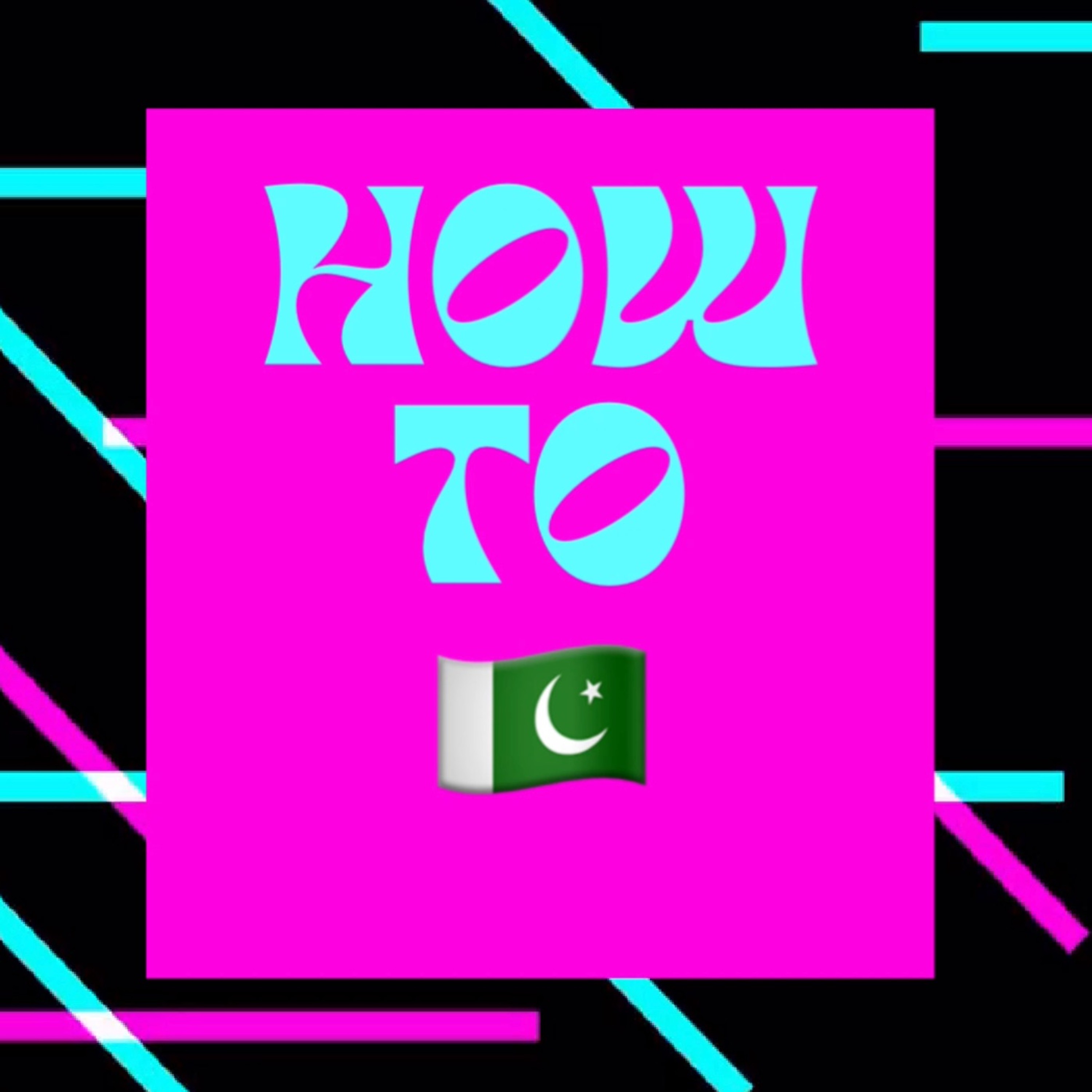 How to Pakistan