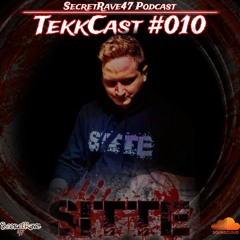 Sitte @SecretRave47 Podcast #010 [TekkCast] 06.10.2025