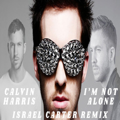 Calvin Harris- I'm Not Alone (Israel Carter Remix)