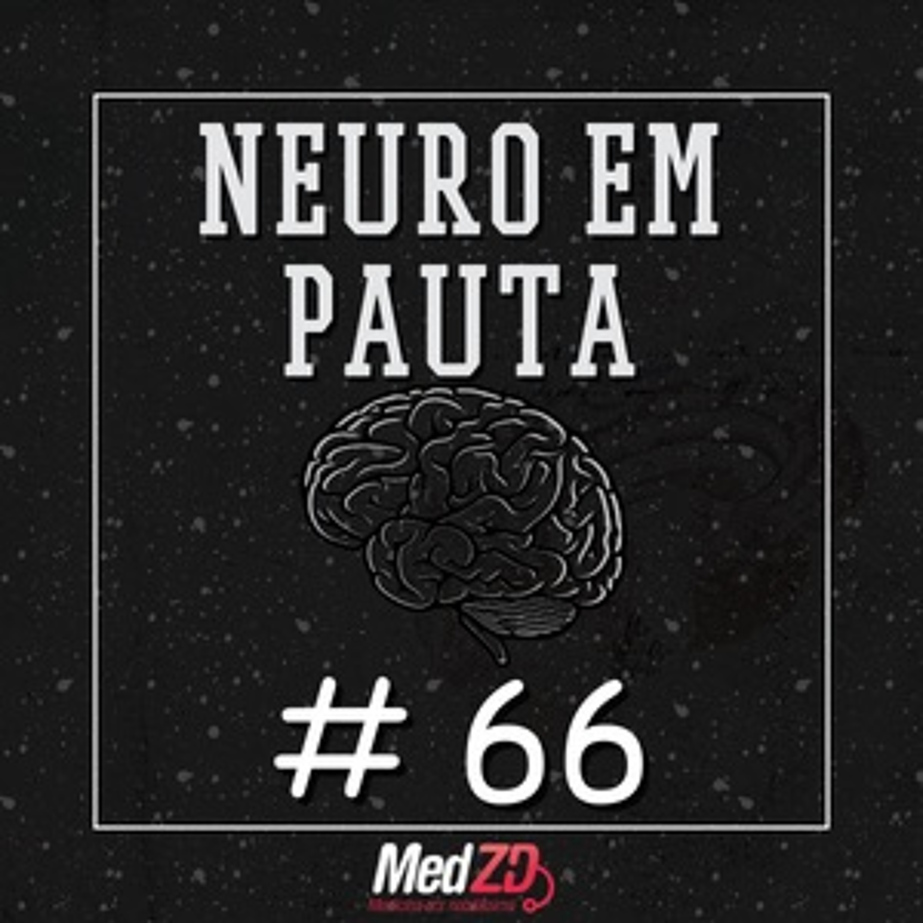 MedZD#66- Neuro em pauta, Parte 02 episode artwork