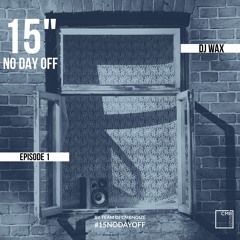 NO DAY OFF Episode 1 (by Dj Wax)