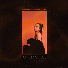 Over You (feat. Cutmylips)