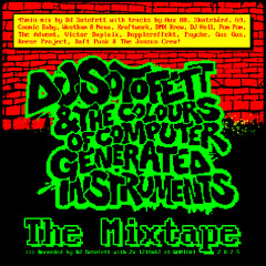 DJ Sotofett & the Colours of Computer Generated Instruments - The Mixtape