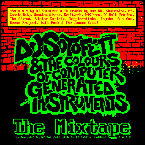 DJ Sotofett & the Colours of Computer Generated Instruments - The Mixtape
