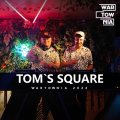 Tom`s Square - Wartownia 2022