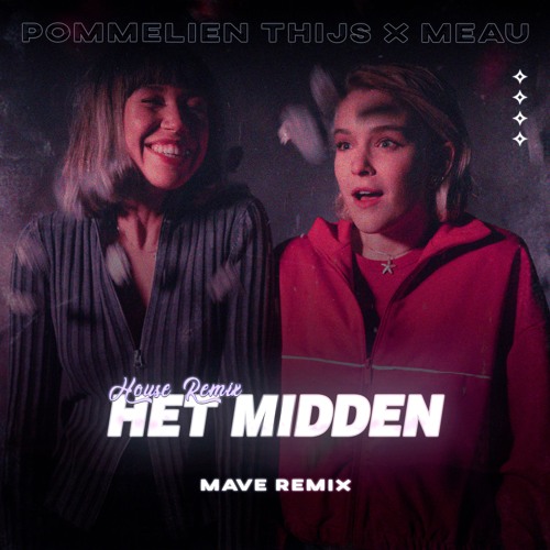 Pommelien Thijs & Meau - Het Midden (Mave Remix)