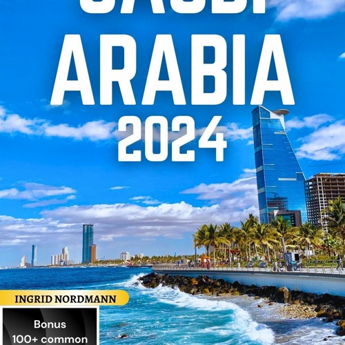Stream episode PDF SAUDI ARABIA TRAVEL GUIDE 2024 Your Pocket