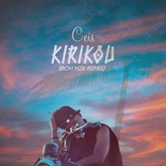 Ceis - Kirikou (BOH MZK REMIX)