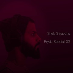 Shek Sessions - Prydz Special 02