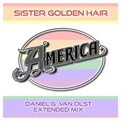 America - Sister Golden Hair (Daniel G. Van Olst Extended Mix) - free download