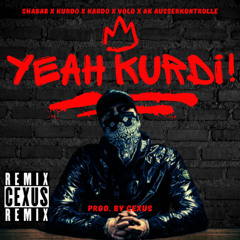 Yeah Kurdi! [Remix] |  (prod. by Cexus)