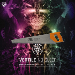 Vertile - No Sleep [618 ZAAG & KICK EDIT]