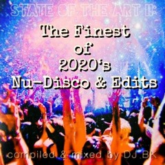 State Of The Art II:  The Finest of 2020's Nu-Disco & Edits