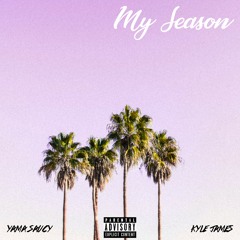 Yama Saucy x My Season x Kyle James (Prod by Drell )