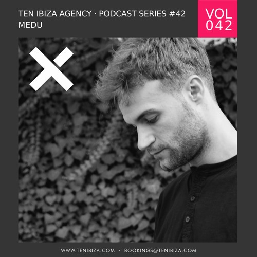 TEN IBIZA PODCAST SERIES #42 BY MEDU