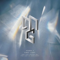 George X - First Light (Original Mix)