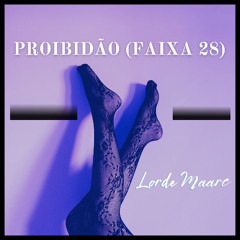 Lorde Maarc - Proibidão (Faixa 28)