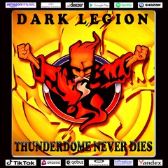 DARK LEGION -Thunderdome Never Dies