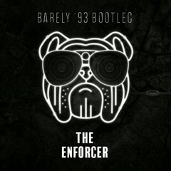 The Enforcer (Barely '93 Bootleg) - Cause & Affect