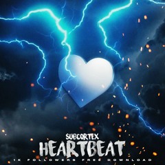 Subcortex - Heartbeat [1K FREE DOWNLOAD]