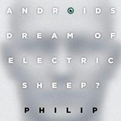 [Read] EBOOK ✓ Do Androids Dream of Electric Sheep?: The inspiration for the films Bl