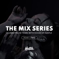 The Mix Series By House Of Hustle - Year Two