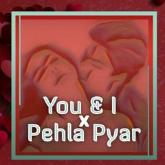 You & I x Pehla Pyar - Utteeya