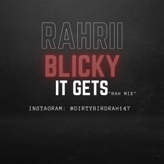 Rah x Blicky It Gets (Drake Sticky Remix)