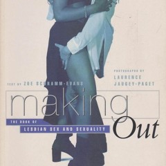 Kindle⚡online✔PDF Making Out: The Book of Lesbian Sex and Sexuality