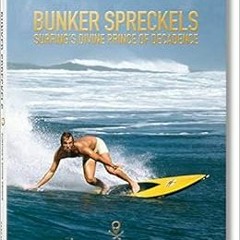 (Download❤️eBook)✔️ Bunker Spreckels. Surfing's Divine Prince of Decadence Full Ebook