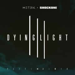 Metrik - Dying Light feat. ShockOne (Flite Remix)