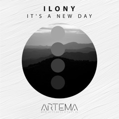 ilony - Its A New Day (Artema Recordings)
