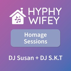 Homage Sessions: DJ Susan + DJ S.K.T