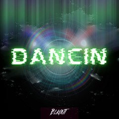 Dancin (Blkøut x Shirobeats)
