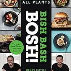 [GET] PDF 📭 Bish Bash Bosh!: Your Favorites * All Plants (BOSH Series) by Ian Theasb