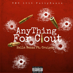 AnyThing For Clout Ft. Cruizer