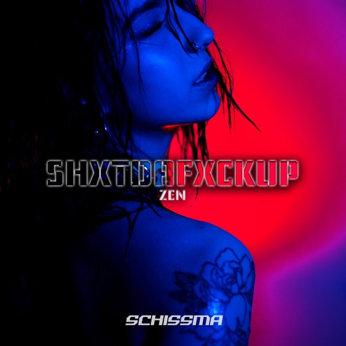 FREE DL | ZEN - SHXTDAFXCKUP