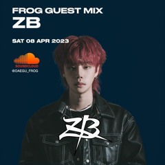 CLUB FROG GUEST MIX - ZB (2023.04.08)