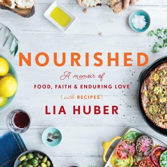 ⚡Read🔥PDF Nourished: A Memoir of Food, Faith & Enduring Love (with Recipes)