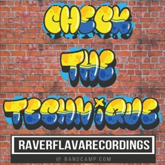 Check The Technique - HUD (Original Mix) OUT NOW ON RAVERFLAVA RECORDINGS