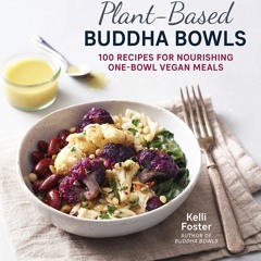 PDF/READ❤  Plant-Based Buddha Bowls: 100 Recipes for Nourishing One-Bowl Vegan M