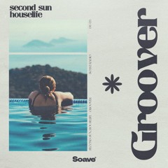 Second Sun & Houselife - Groover