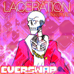 Everswap | LACERATION V3 (Remaster)