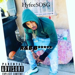 HyfeeSOSG- R&B B****