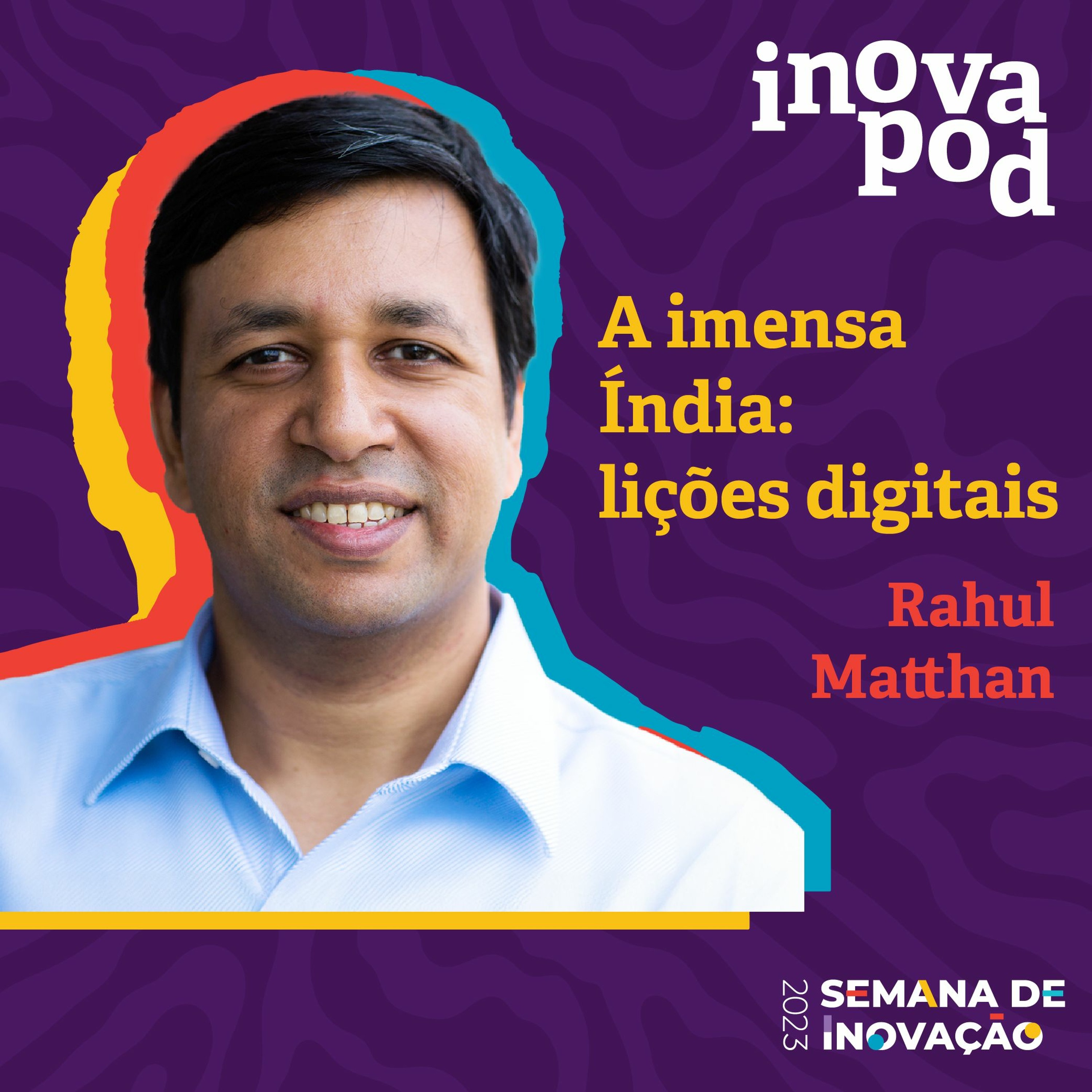 #9 Rahul Matthan em "A imensa Índia: lições digitais"