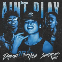 Ain't Play (Feat. Shootergang Kony & Daboii)