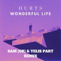 Hurts -Wonderful Life (Sam(GR) & Telis Part Remix)